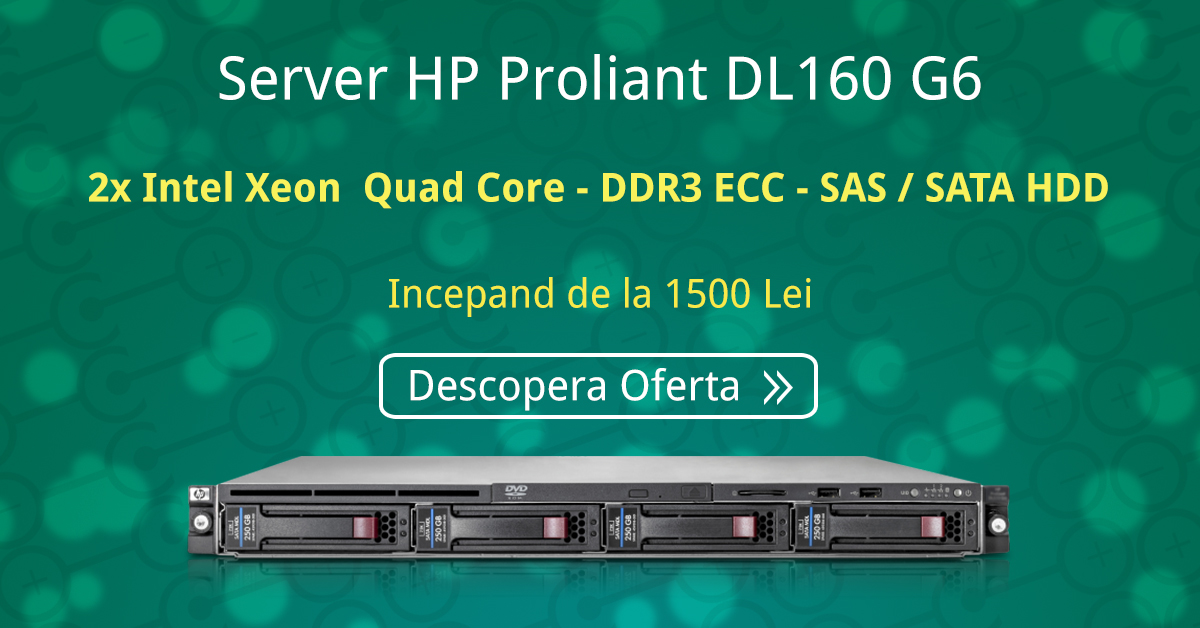 Solutii de stocare ieftine - HP ProLiant DL160 G6 Ce e un server? Tehnologia care ajută la progresul civilizației