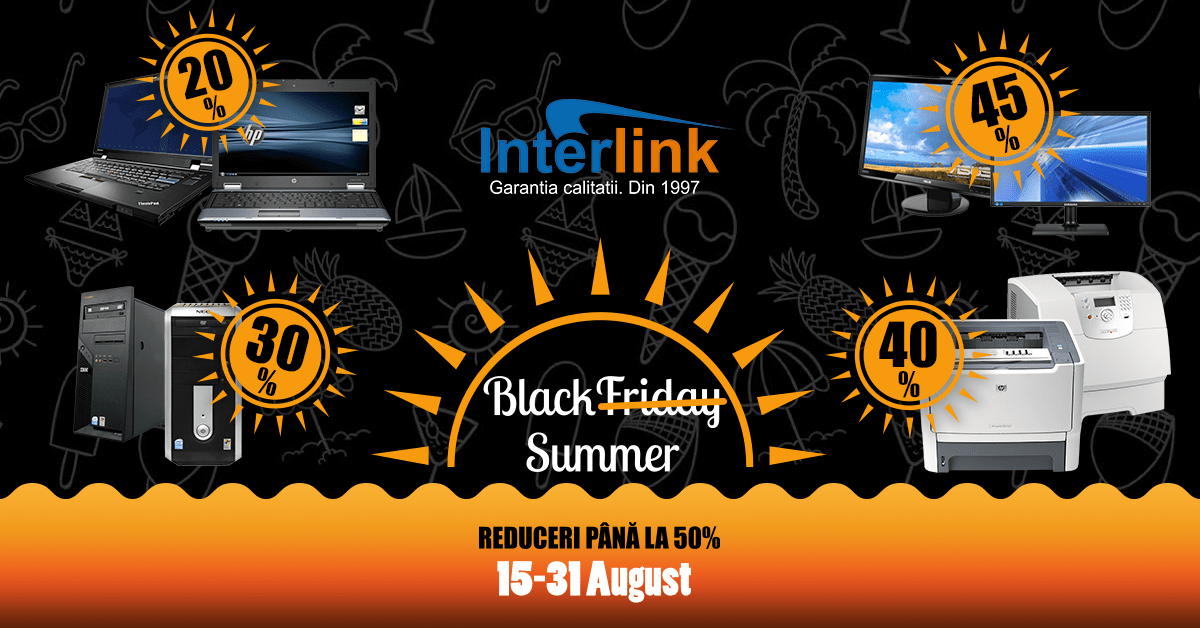 Black Summer la Interlink - Echipamente IT cu reduceri de pana la 50% si produse supriza. STOC LIMITAT!