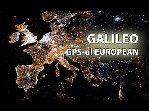 GPS GALILEO | GPS-ul european al viitorului