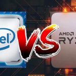 Intel vs AMD - Bătălia procesoarelor