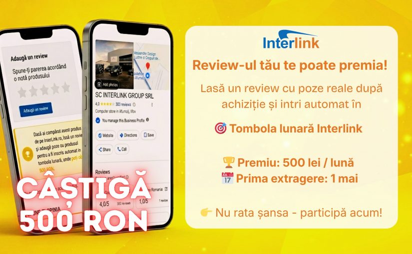 Tombola lunară Interlink – Câștigă 500 lei doar din review-uri