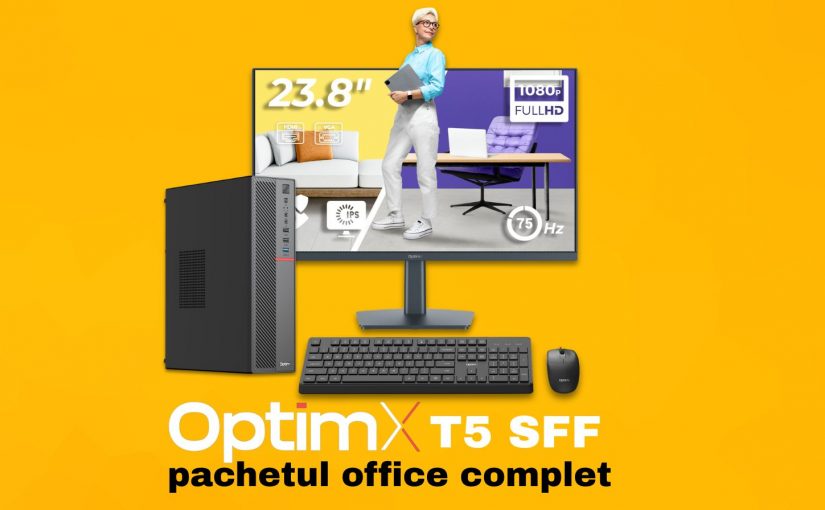 OptimX T5 SFF – un pachet office complet, gata de lucru
