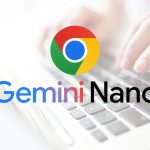 Gemini Nano în Chrome: funcție utilă sau motiv de îngrijorare