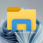 File Explorer pentru Windows 11 devine mai rapid File Explorer pentru Windows 11 devine mai rapid
