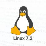 A fost lansat kernelul Linux 7.2. Ce aduce nou?