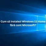 Cum să instalezi Windows 11 Home fără cont Microsoft? Cum să instalezi Windows 11 Home fără cont Microsoft?