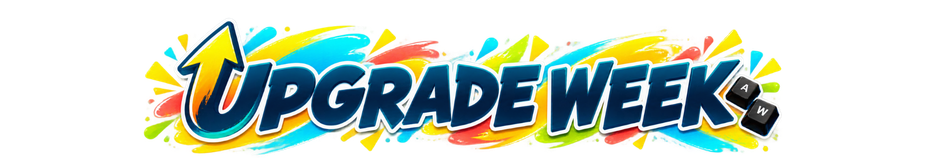 Upgrade Week ( 19.10 - 25.05 )